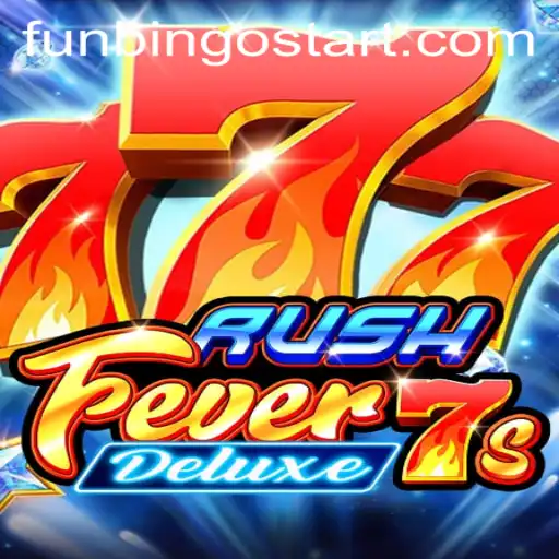 Experience the Thrill of RushFever7sDeluxe: Dive into a World of FunBingo